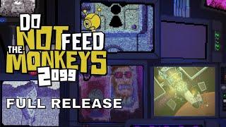 Do Not Feed The Monkeys 2099 Full Release - Lets Play & Gameplay