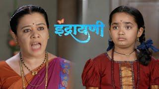 इंद्रायणी - Todays Episode Updates  Indrayani Colors Marathi  Serial Update  Highlights