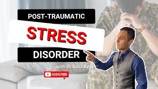 Post-Traumatic Stress Disorder Explained A Comprehensive Guide by Psychiatrist  Dr Sanil Rege