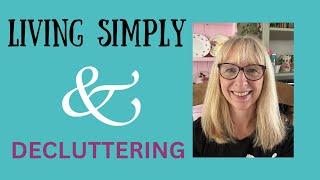 Simple living and more decluttering