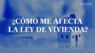 ALQUILERES ¿Cómo me afecta la LEY DE VIVIENDA? EL PAÍS