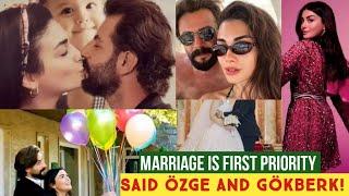 Marriage is first Priority Said Özge yagiz and Gökberk demirci