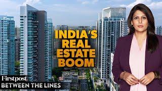 Indias Real-Estate Market is Growing Fast. Will it Last?  Between the Lines with Palki Sharma