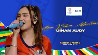 Jihan Audy  - Apa Kabar Mantan  KONSER MENUJU OPENING EURO 2024