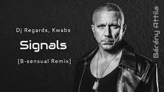 Dj Regards Kwabs - Signals B-sensual Remix