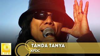 XPDC - Tanda Tanya Official Music Video