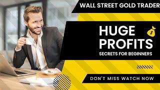 Huge Profits Using Wall Street Gold Trader EA. Secrets For Beginners