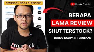 Berapa Lama Review Foto di Shutterstock? Harus Ngapain Biar Cepet?