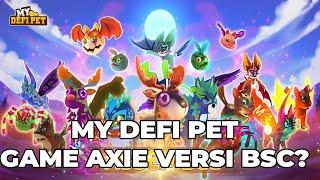 GAME AXIE VERSI BSC? MY Defi Pet NFT Games terbaru indonesia 2021