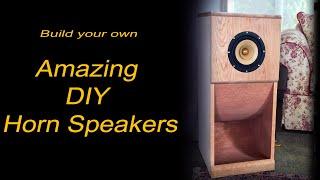 Build your own amazing DIY Horn speakers