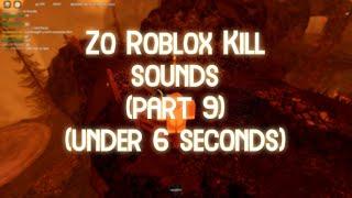 Roblox Zo Kill Sounds Part 9 Audios Under 6 Seconds  Roblox