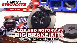 Better Brake Pads and Rotors Vs. Big Brake kits with Ken from KNS Brakes