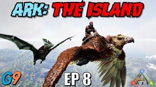 Ark Survival Evolved - The Island EP8 Fly Like an Eagle