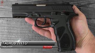 Taurus TH10 Tabletop Review and Field Strip