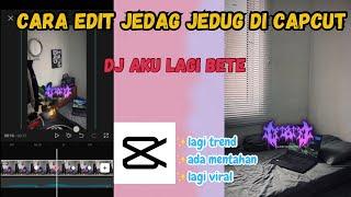 CARA EDIT JEDAG JEDUG TIPIS TIPIS DJ AKU LAGI BETE BEB DI CAPCUT