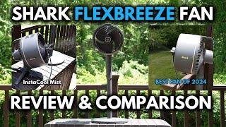 Shark FlexBreeze Fan with InstaMist Review - Why Mist is Better than Evaporative Fans