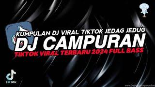 DJ TIKTOK TERBARU VIRAL 2024 FULL BASS JEDAG JEDUG