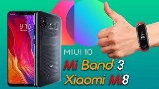 Xiaomi Mi8 Mi Band 3 с NFC и MIUI 10 - презентация Xiaomi за 10 минут