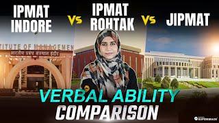 IPMAT Indore vs Rohtak vs JIPMAT Verbal Ability Analysis  Difficulty Question Types & Prep Tips