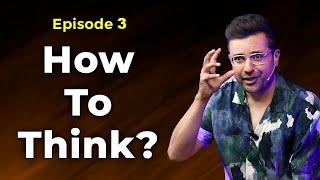 How To Think? Episode 3