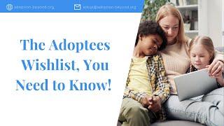 The Adoptees Wishlist You Need to Know