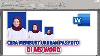 Cara Membuat Ukuran Pas Foto 2x3 3x4 dan 4x6 di Ms Word  Cara Mencetak Foto 4x6 di Microsoft Word