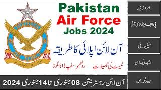 Pakistan Air Force Jobs 2024 Online Registration  Join as Airmen 2024  How To Apply PAF Jobs 2024