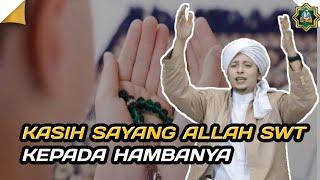 KASIH SAYANG ALLAH SWT KEPADA HAMBANYA - Habib Rifky Alaydrus #habibrifkyalaydrus