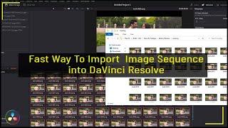 Fast Way To Import Image Sequence in Davinci Resolve  Import Image Sequence in Davinci Resolve