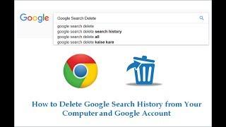 How to Delete Google Search History from Your Computer and Google Account