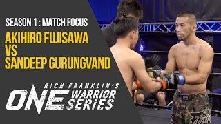 Rich Franklins ONE Warrior Series  Season 1  Match Focus Akihiro Fujisawa vs. Sandeep Gurungvand