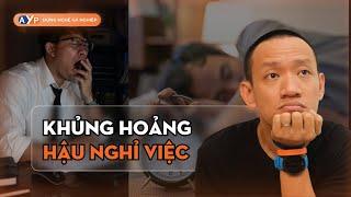 Đi làm thì mệt nhưng NGHỈ VIỆC có thật sự khoẻ ??  Nguyễn Hữu Trí