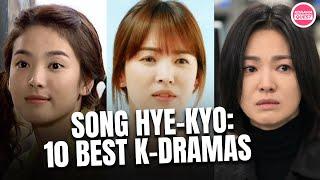 Song Hye-Kyo 10 BEST K-Drama Hits