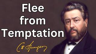 Flee from Temptation  Charles Spurgeon  Devotional  Morning & Evening Daily Readings