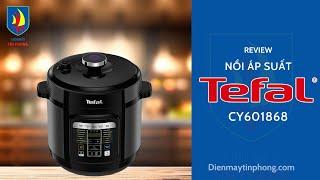 Đánh giá chi tiết nồi áp suất điện Tefal CY601868 - Điện Máy Tín Phong