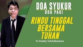 Doa Syukur Lagu Perkenankan Rindu Tinggal Bersama Tuhan Saat Teduh Pagi Ini Doa Pagi