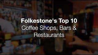 Folkestones Top 10 Coffee Shops Bars and Restaurants