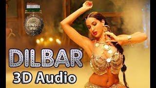 DILBAR  Satyameva Jayate  3D Audio  Bass Boosted  Surround Sound  Use Headphones 