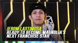 Jerom Lastimosa ready to take on challenge as Magnolia’s next possible franchise player