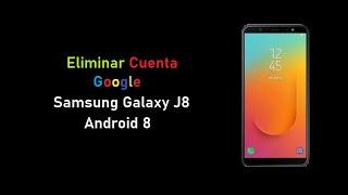 Eliminar Cuenta Google Samsung Galaxy J8 Sin PC 2019