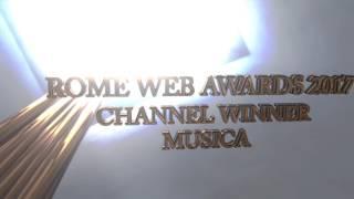 Rome Web Awards 2017 Youtube Channel Winner MUSICA