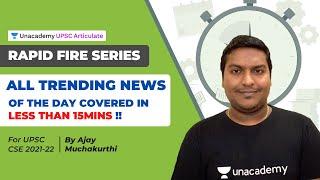 Rapid Fire Series  Daily Trending News for UPSC CSE 2021-22  Ajay Muchakurthi Unacademy Articulate