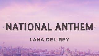 Lana Del Rey - National Anthem Lyrics