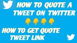 HOW TO QUOTE A TWEET ON TWITTER AND QUOTE LINK2021