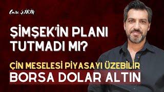 ŞİMŞEKİN SICAK PARA PLANI BOZULDU MU?  ÇİN İPLERİ GEREBİLİR  Emre ŞİRİN #borsa #dolar #altın