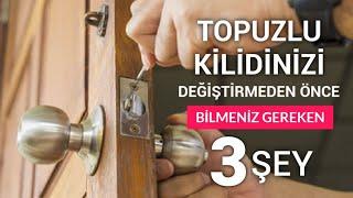 Topuzlu amerikan otel tipi yuvarlak kapı kilitlerini değiştirmeden DİKKAT ETMENİZ gereken 3 ŞEY