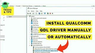 How to Download and Install Qualcomm QDL Driver QDLoader HS-USB