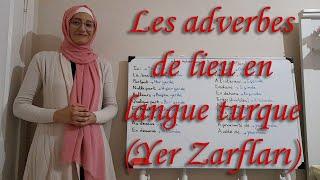 Leçon N40  Les adverbes de lieu en langue turc Yer Zarfları   ***Apprendre le turc***