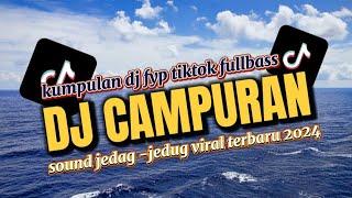 DJ CAMPURAN VIRAL TIK TOK 2024 JEDAG JEDUG FULL BASS PALING KANE  @alimusic75