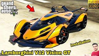 GTA 5  HOW TO INSTALL LAMBORGHINI V12 VISION GT CAR MOD